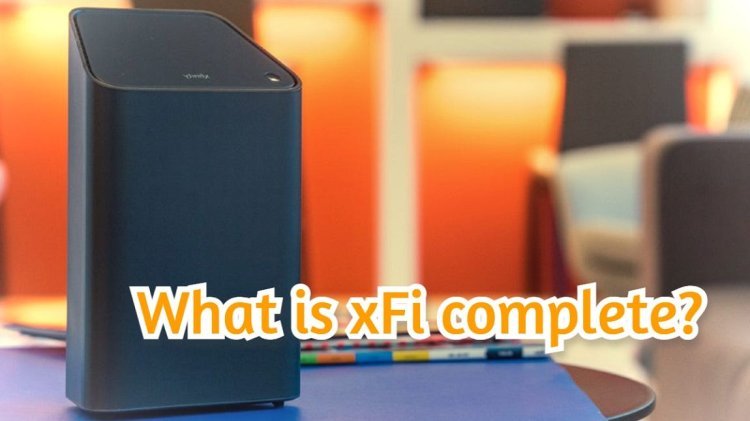 Mastering Your Xfi Complete Equipment for a Smarter Home