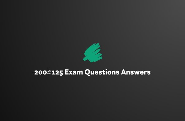 200-125 Exam Questions Answers: Your Complete Study Resource