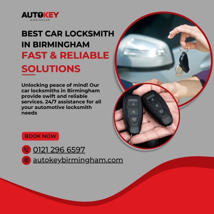 Car Locksmith Birmingham UK: Expert Automotive Locksmith Solutions for Every Situation