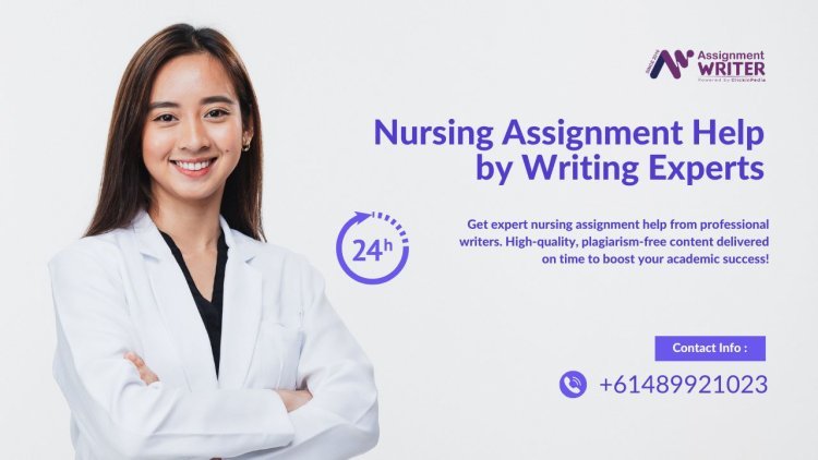 Nursing Assignment Help by Writing Experts