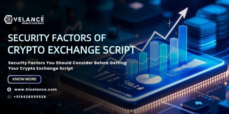 Top Security Features Every Cryptocurrency Exchange Script Must Have