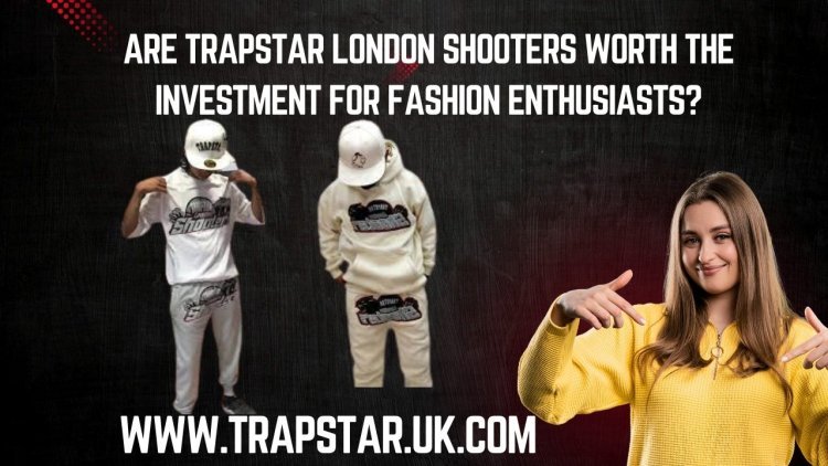 Are Trapstar London Shooters Worth the Investment for Fashion Enthusiasts?