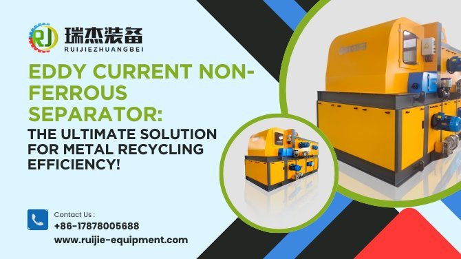 Eddy Current Non-Ferrous Separator: The Ultimate Solution for Metal Recycling Efficiency!