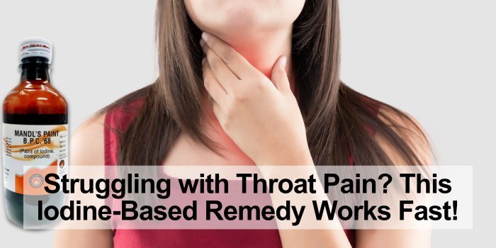 Struggling with Throat Pain? This Iodine-Based Remedy Works Fast!