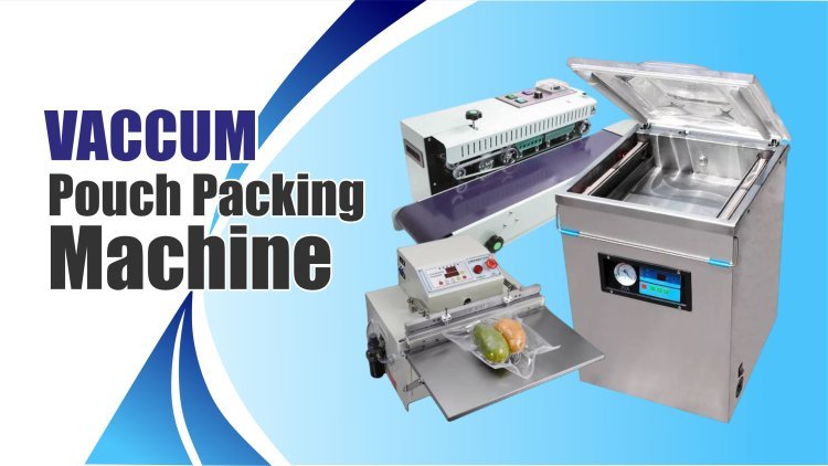 Vacuum Packing Machine: The Ultimate Guide for Efficient Packaging