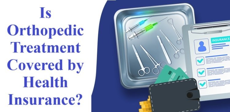 Is Orthopedic Treatment Covered by Health Insurance?