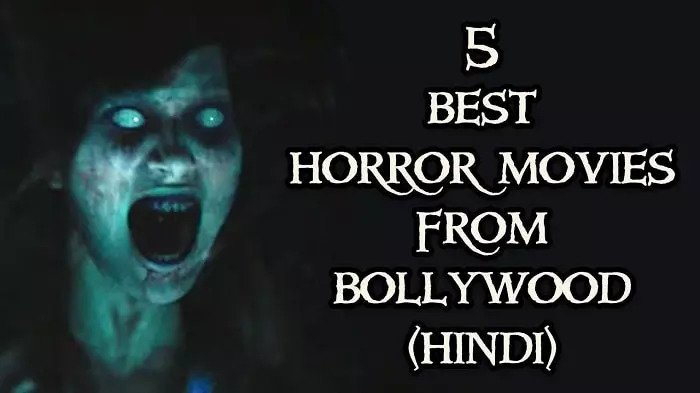 Bollywood Horror Movies: Spine-Chilling Thrills from the Silver Screen