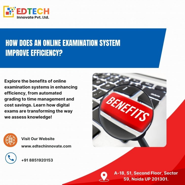 How Does an Online Examination System Improve Efficiency?