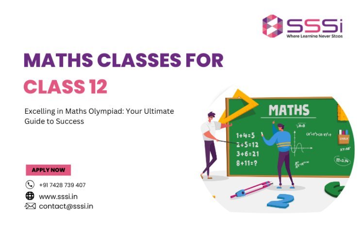 Why Maths Classes For Class 12 Are The Best Choice